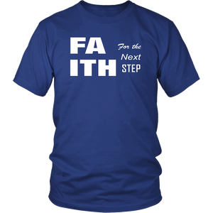 Open image in slideshow, Faith for the next step unisex T-Shirt (10 colors)

