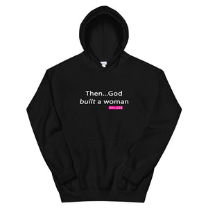 Open image in slideshow, Then God built a woman Gen. 2:22 - Women&#39;s Hoodie - (2 Colors)
