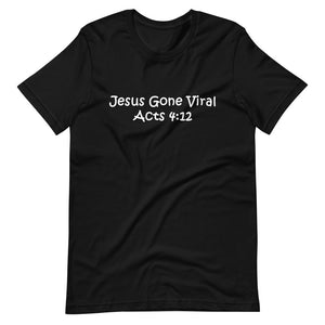 Open image in slideshow, Jesus Gone Viral-Acts 4:12 Black Short-Sleeve Unisex T-Shirt
