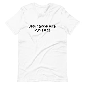 Open image in slideshow, Jesus Gone Viral-Acsts 4:12 White Short-Sleeve Unisex T-Shirt
